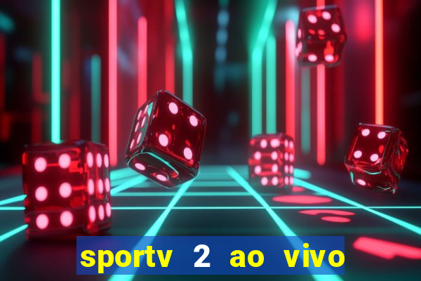 sportv 2 ao vivo mega canais